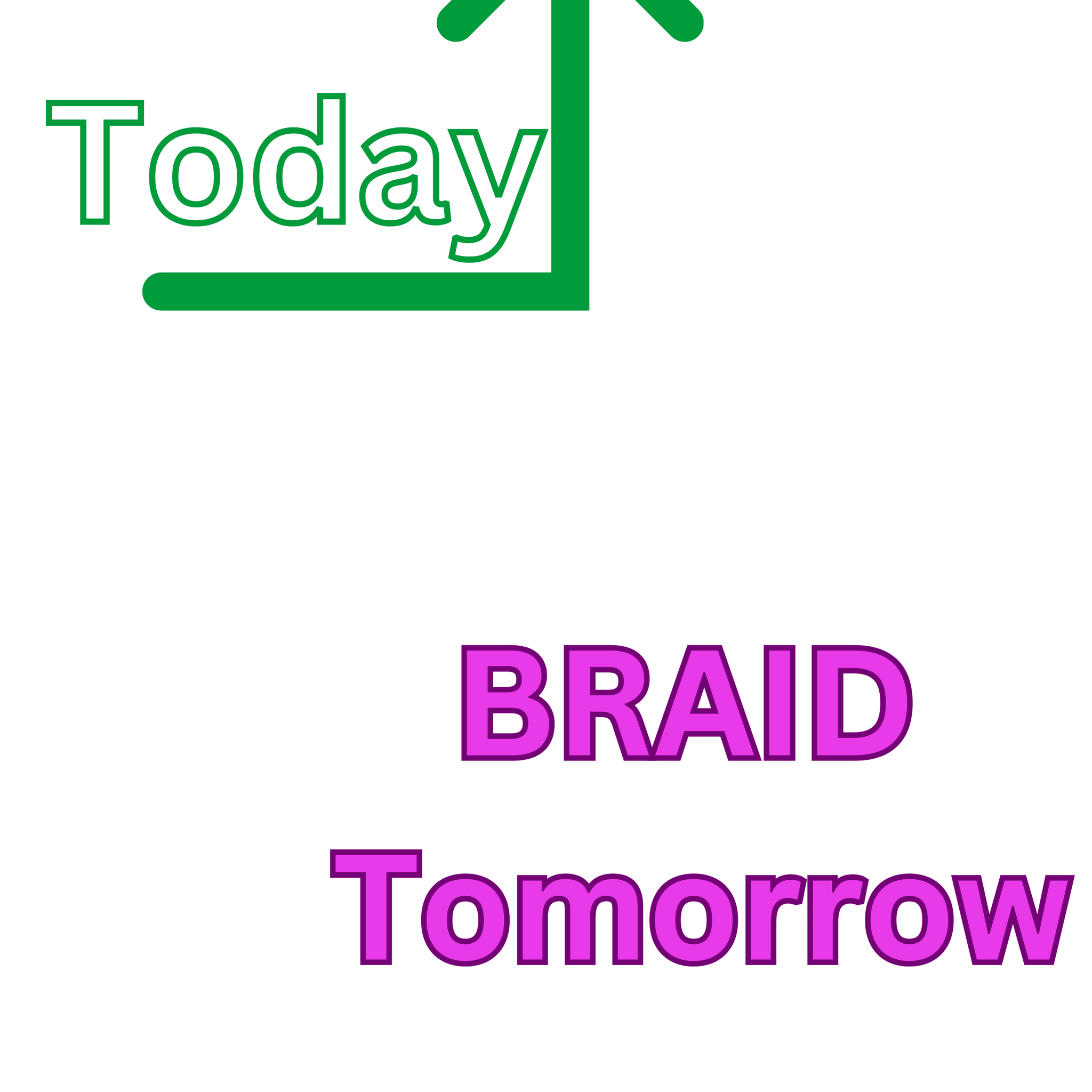 Hair today Braid tomorrow